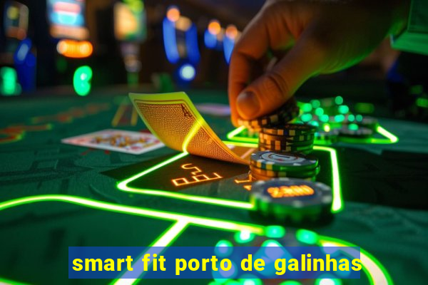 smart fit porto de galinhas